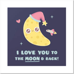 Cute I Love You To the Moon & Back Posters and Art